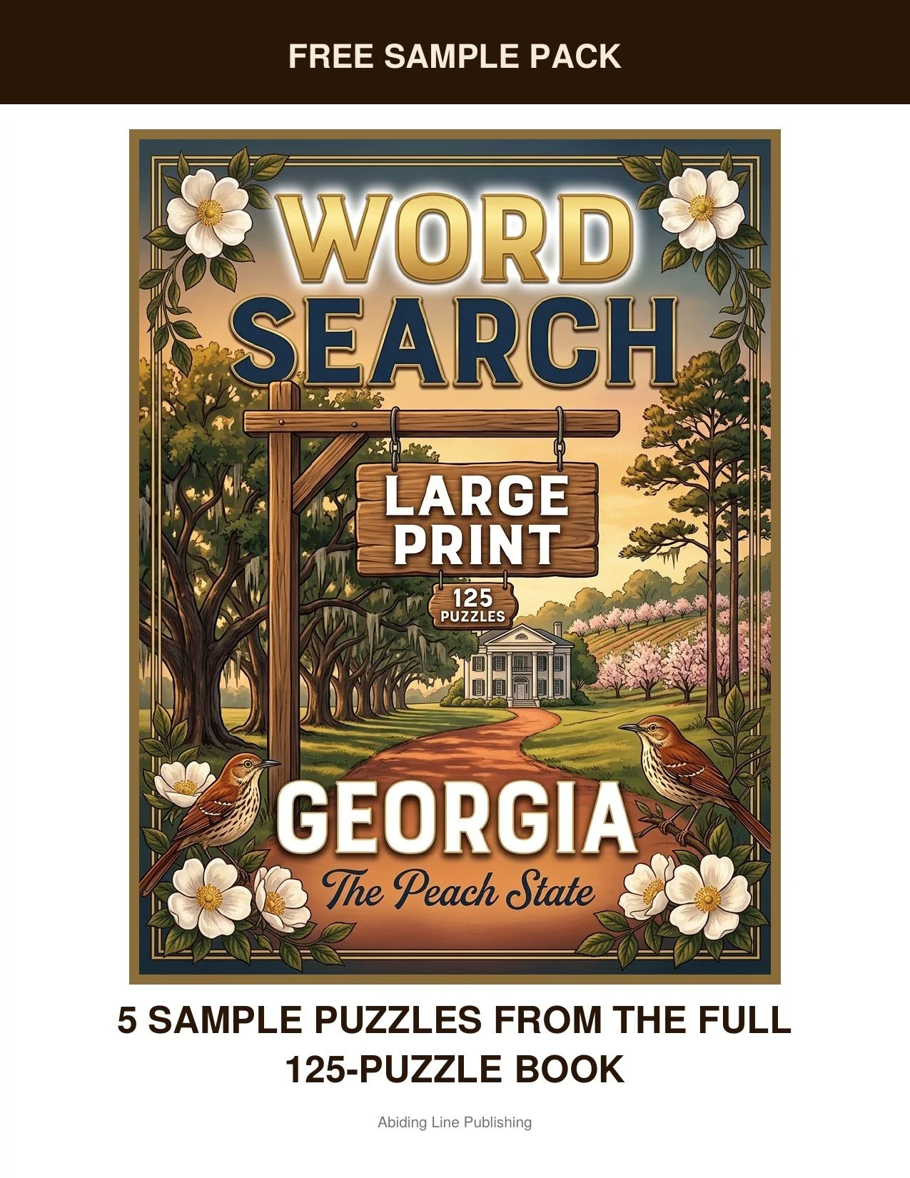Georgia
Curious what's inside? This free sample pack hands you five real puzzles inspired by peach orchards, southern porches, and easy afternoons, taken straight from the pages of the full book. Printed large and clear, just like every puzzle in the