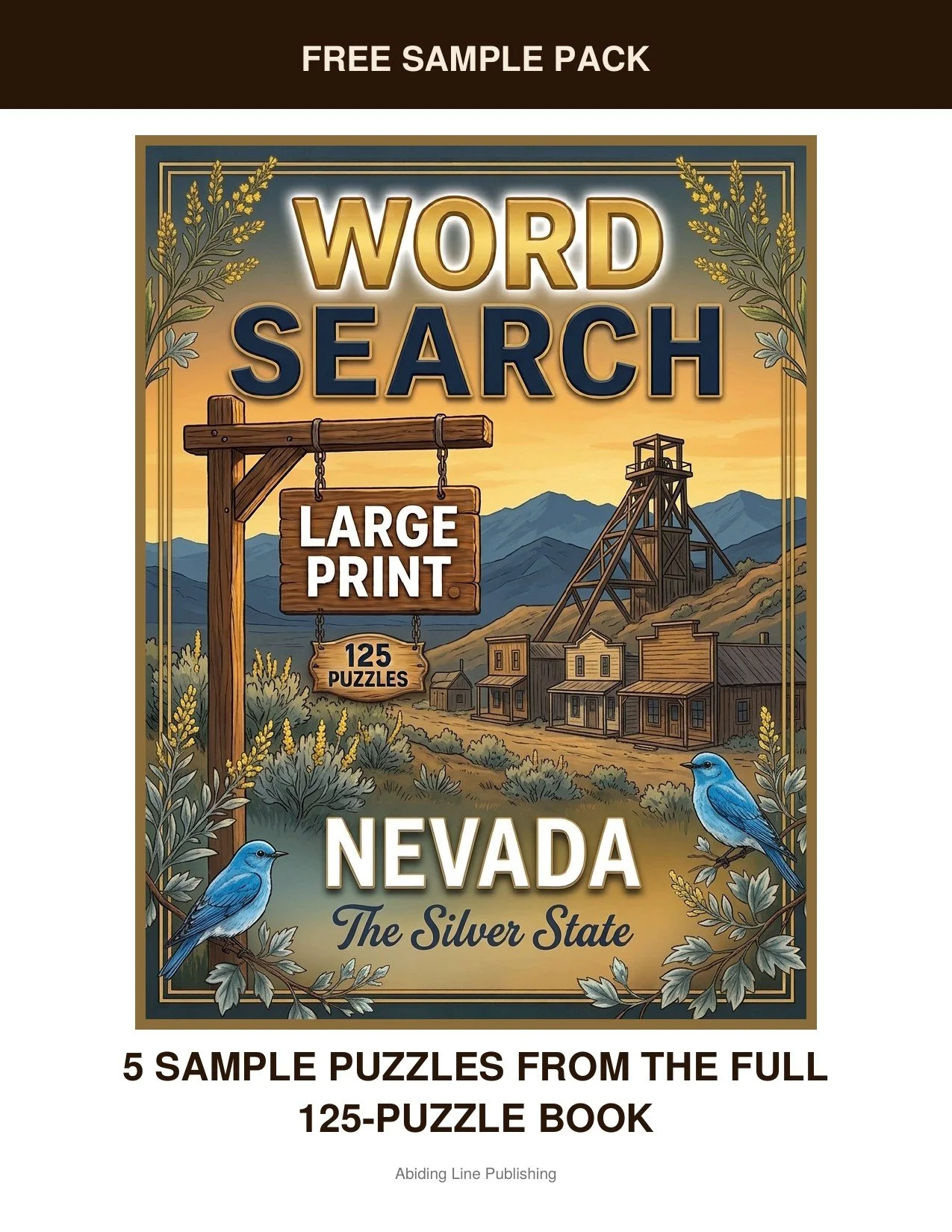 Nevada
Curious what's inside? This free sample pack hands you five real puzzles inspired by ghost towns, desert mountains, and old mining charm, taken straight from the pages of the full book. It's the same large-print, easy-on-the-eyes format used i