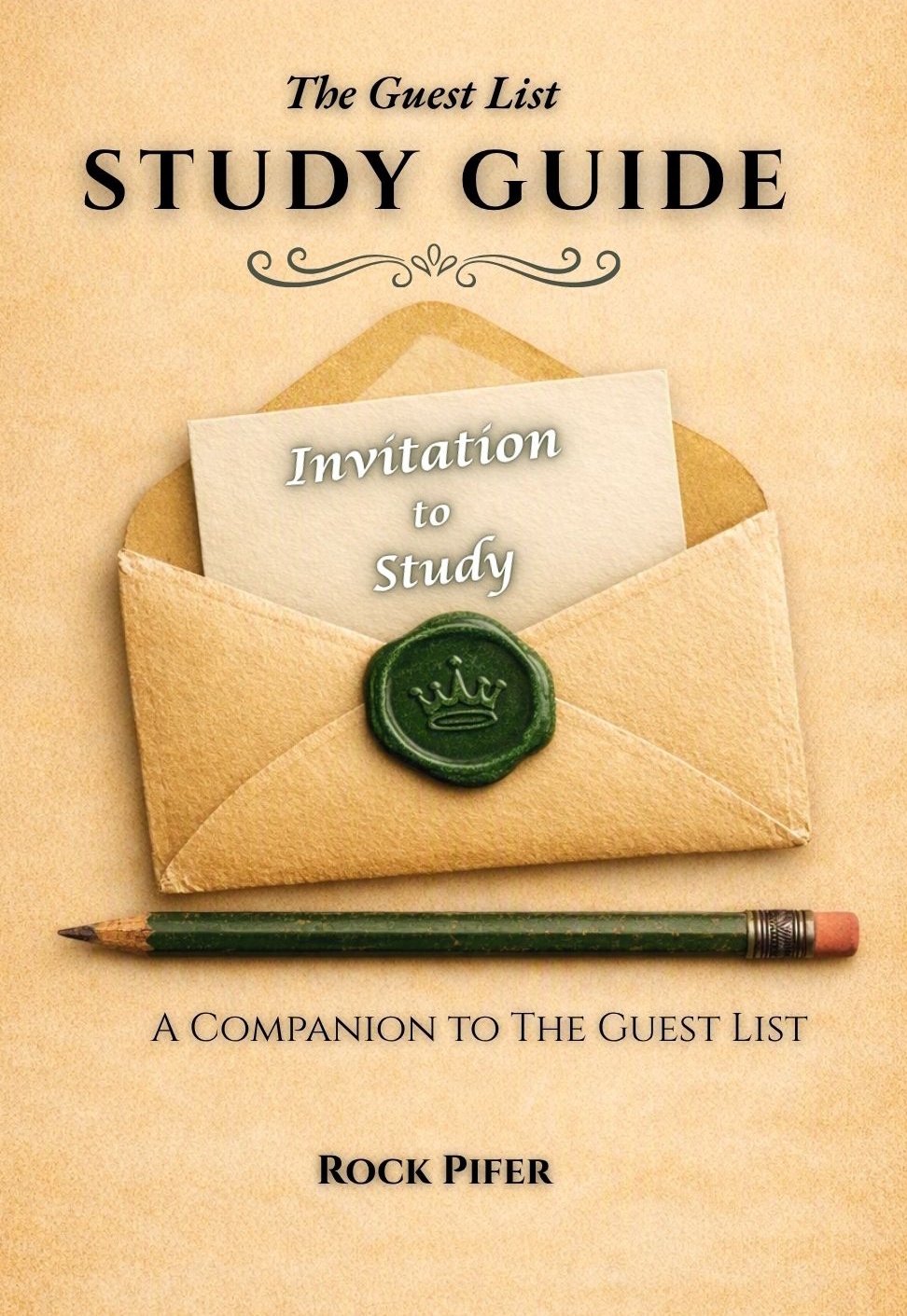 Book cover titled 'The Guest List Study Guide' with a quote 'Invitation to Study' inside an envelope with a green wax seal and a sharpened pencil lying underneath.