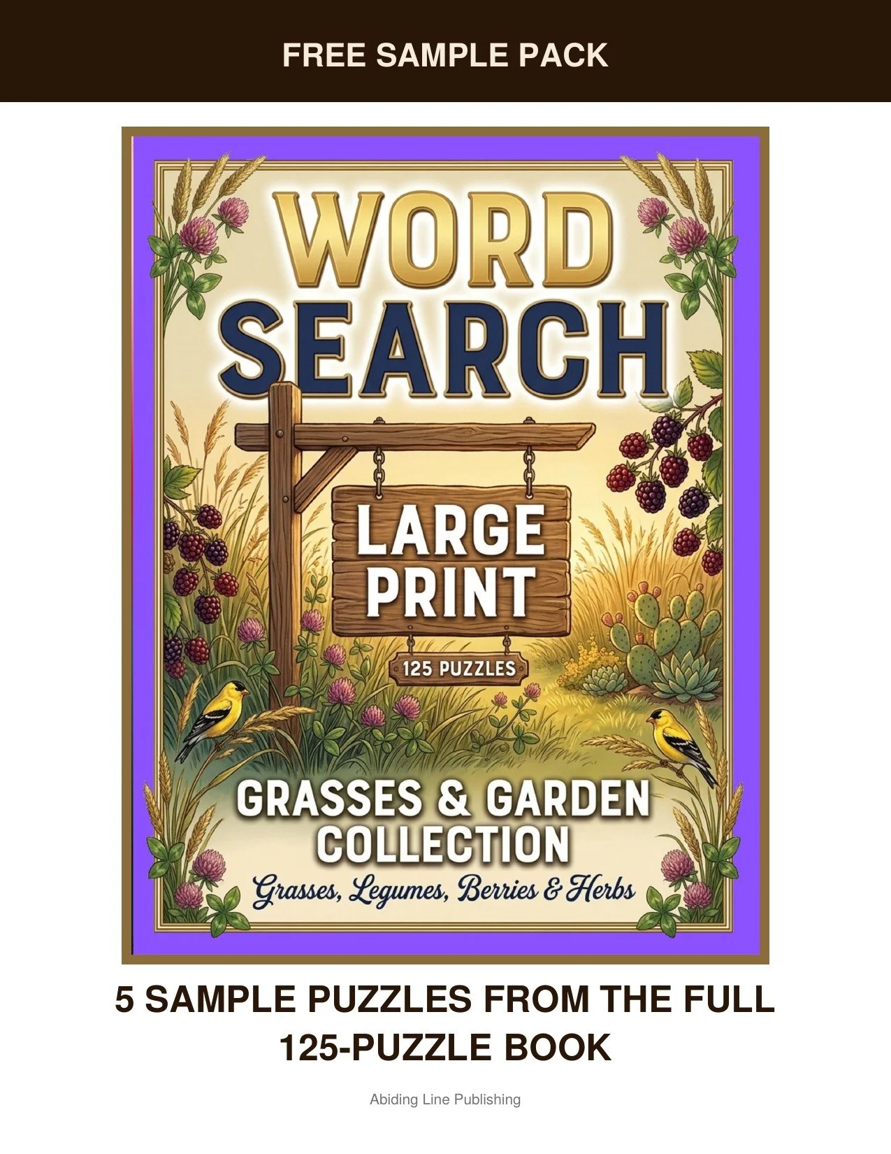 Grasses & Garden Collection
From the Grasses & Garden Collection: five real puzzles from that world are yours free in this sample pack, pulled straight from the pages of the full book. Printed large and clear, just like every puzzle in the full book,