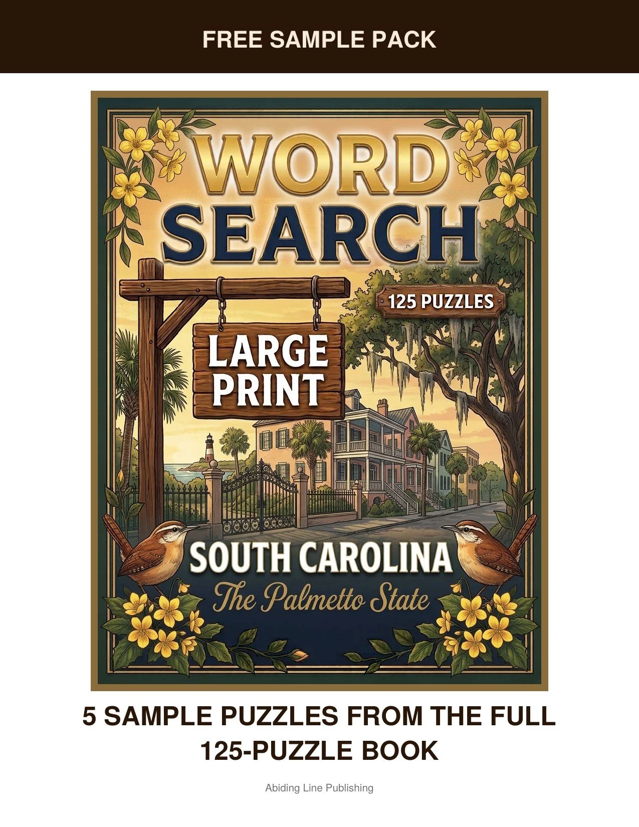 South Carolina
Curious what's inside? This free sample pack hands you five real puzzles inspired by palmetto trees, marsh coastline, and southern charm, taken straight from the pages of the full book. It's the same large-print, easy-on-the-eyes forma