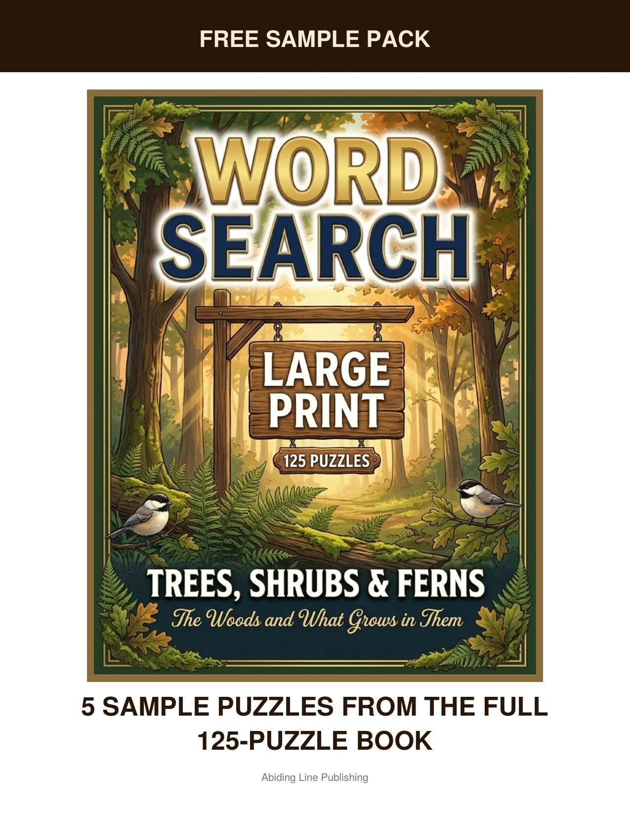 Trees, Shrubs & Ferns
Take it for a spin first — this free sample pack pulls five real puzzles straight from the pages, inspired by the woods and what grows in them, so you know just what you're getting. Every puzzle is set in the same large-print ty