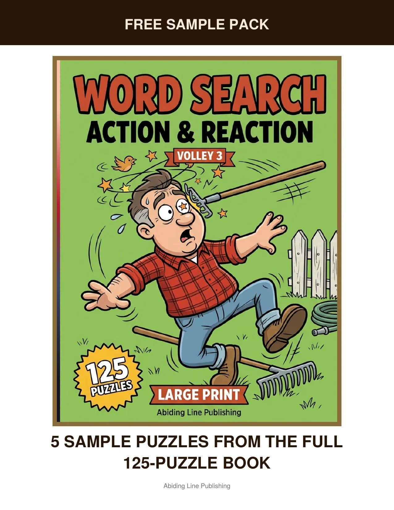 Action & Reaction — Volley 3
One garden fence, one faceplant. That's the world waiting inside this free sample pack — five real puzzles pulled straight from the pages of the full book. Every puzzle is set in the same large-print type as the full book
