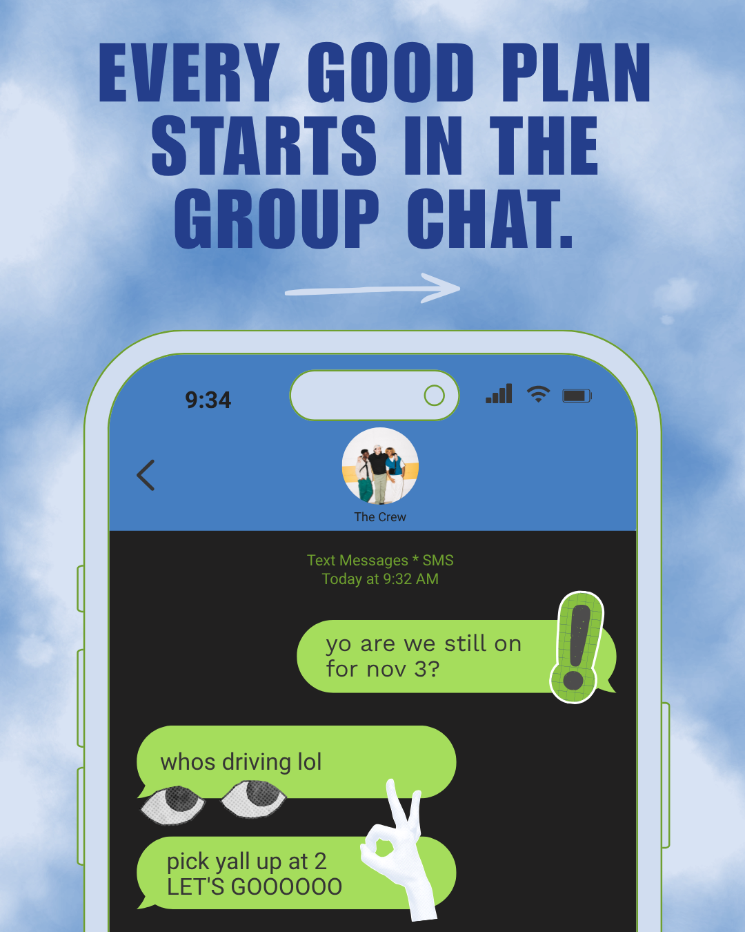 Every Good Plan Starts in the Group Chat
