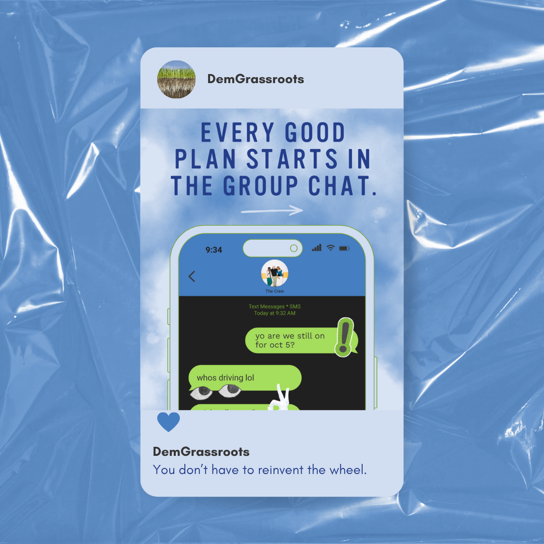 A digital graphic promoting group chat communication with the message 'Every good plan starts in the group chat.' The background features a blue sky with clouds and a smartphone screen displaying a text conversation. The message is from DemGrassroots with a slogan 'You don't have to reinvent the wheel.'
