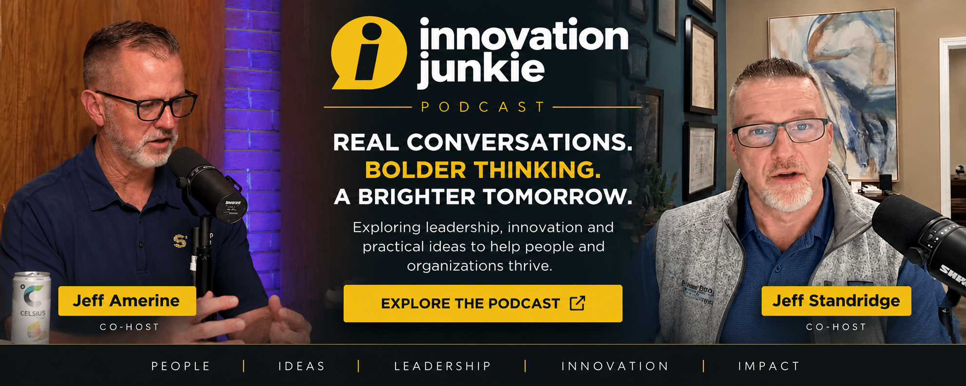 Two men speak into microphones during a podcast recording, with a promotional graphic promoting the Innovation Junkie podcast that features the titles 'Real Conversations, Bolder Thinking, A Brighter Tomorrow' and the hosts' names, Jeff Amerine and Jeff Standridge.