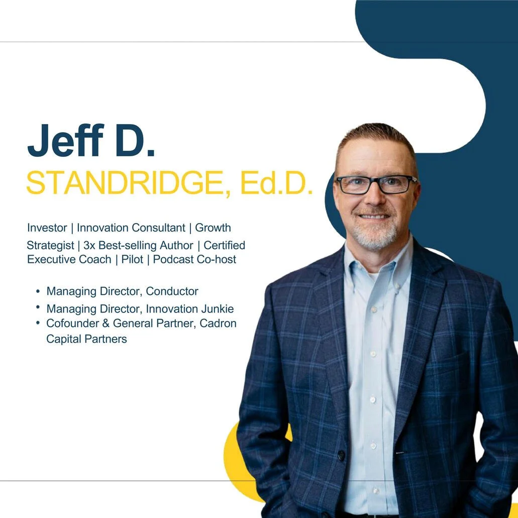 Business card for Jeff D. Standridge, Ed.D., featuring a portrait of him in a suit, with details about his professional roles including investor, innovation consultant, growth strategist, author, executive coach, pilot, and podcast co-host, with mentions of his leadership positions at Conducter, Innovation Junkie, and Cadron Capital Partners.