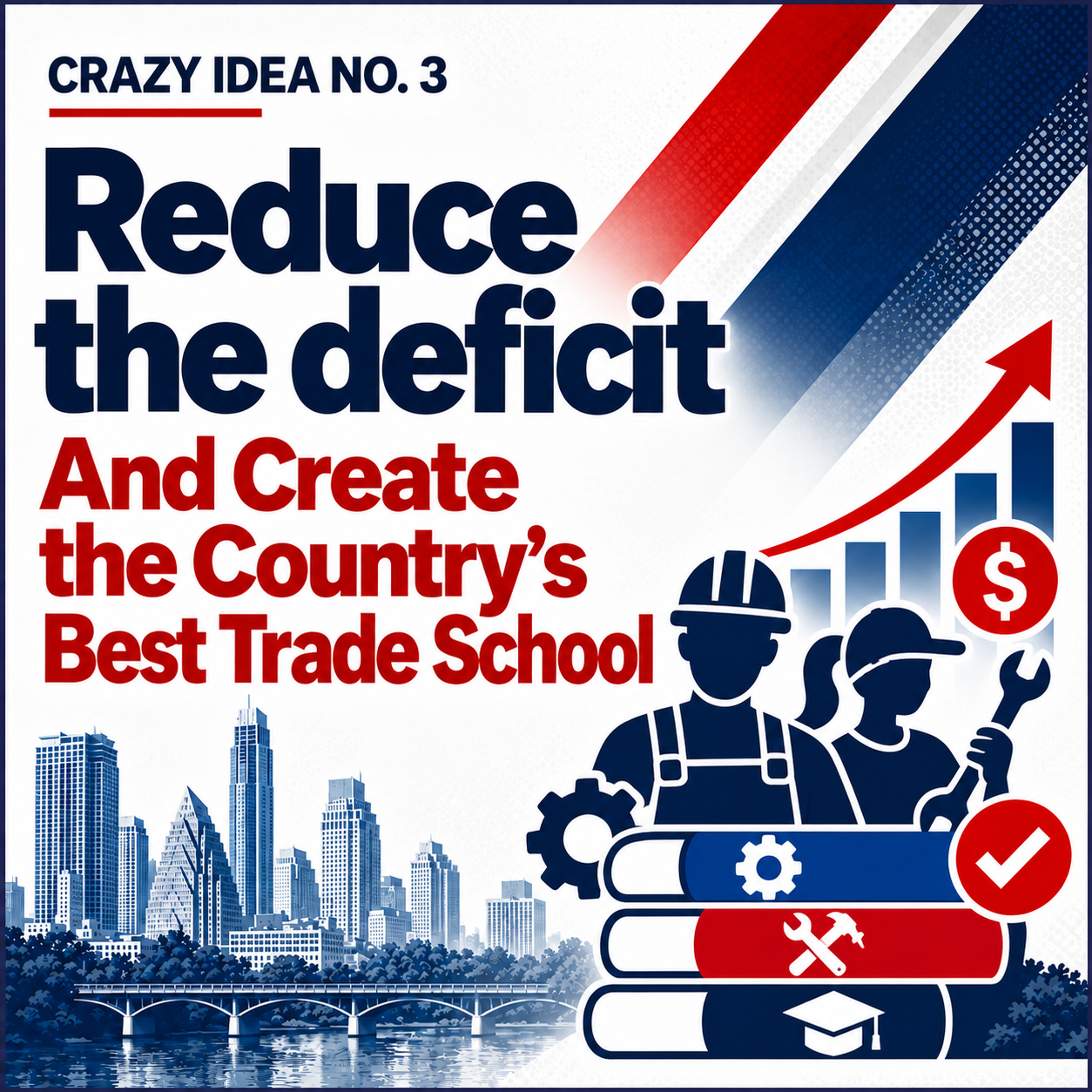 What If Reducing the Deficit and Building the Country’s Best Trade School Were the Same Idea?