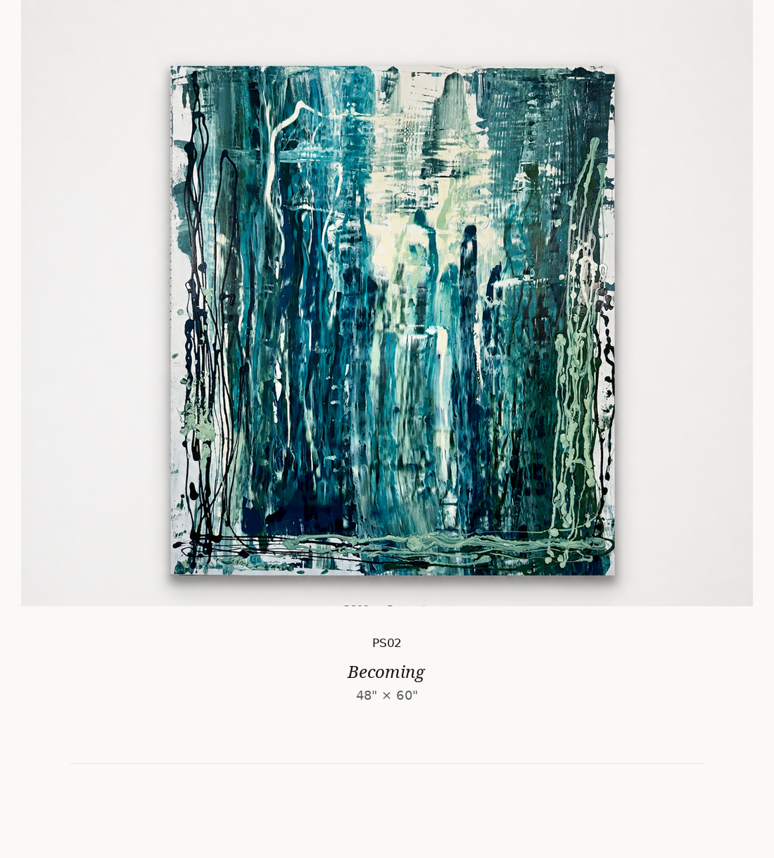 Abstract painting titled "Becoming" featuring blue, green, white, and black dripping and streaking paint on a 48x60 inch canvas.