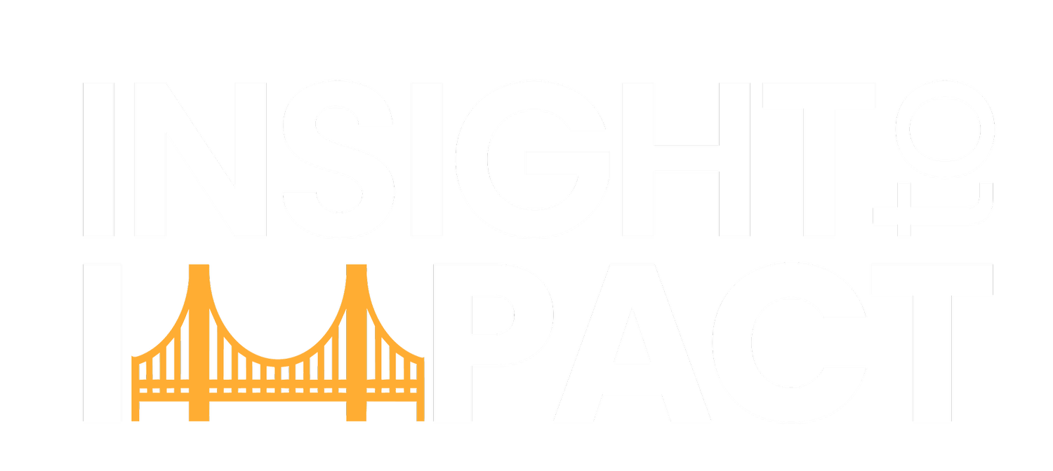 Insight to Impact