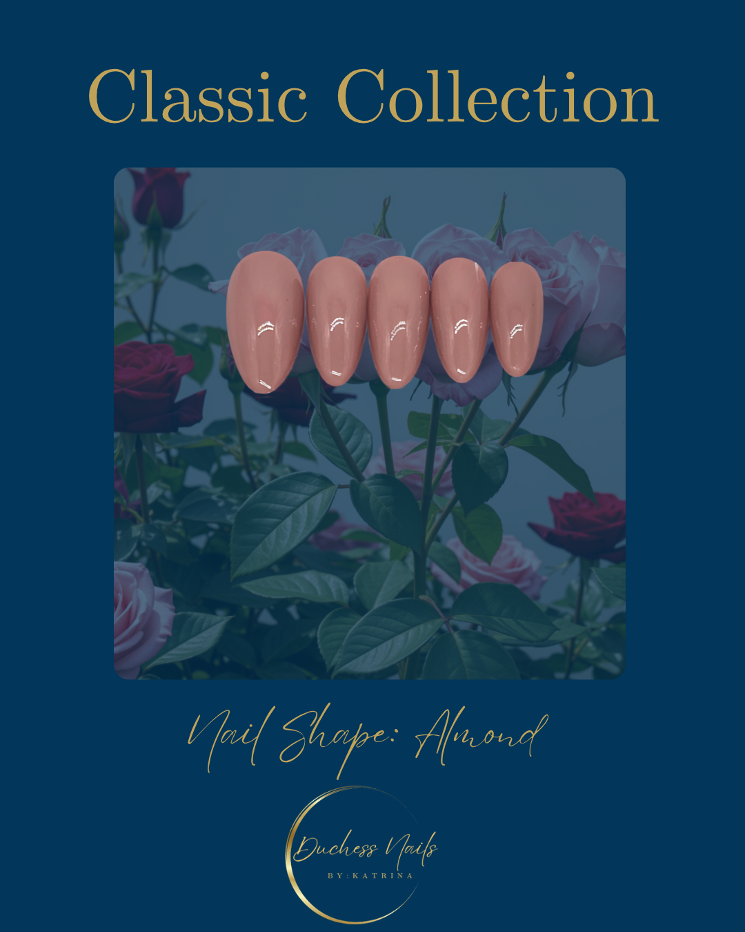 A promotional image for a nail collection featuring almond-shaped nails, with a background of roses and a dark blue overlay. The text reads 'Classic Collection,' 'Nail Shape: Almond,' and 'Duchess Nails by Katrina.'