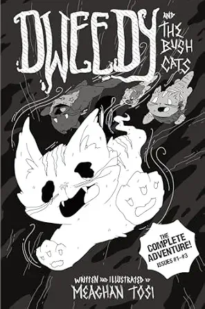 Cover of a comic book titled 'Dweedy and the Bush Cats,' featuring illustrated cats flying through a dark goopy space, with text indicating it's 'The Complete Adventure' in issues #1-3, written and illustrated by Meaghan Tosi.