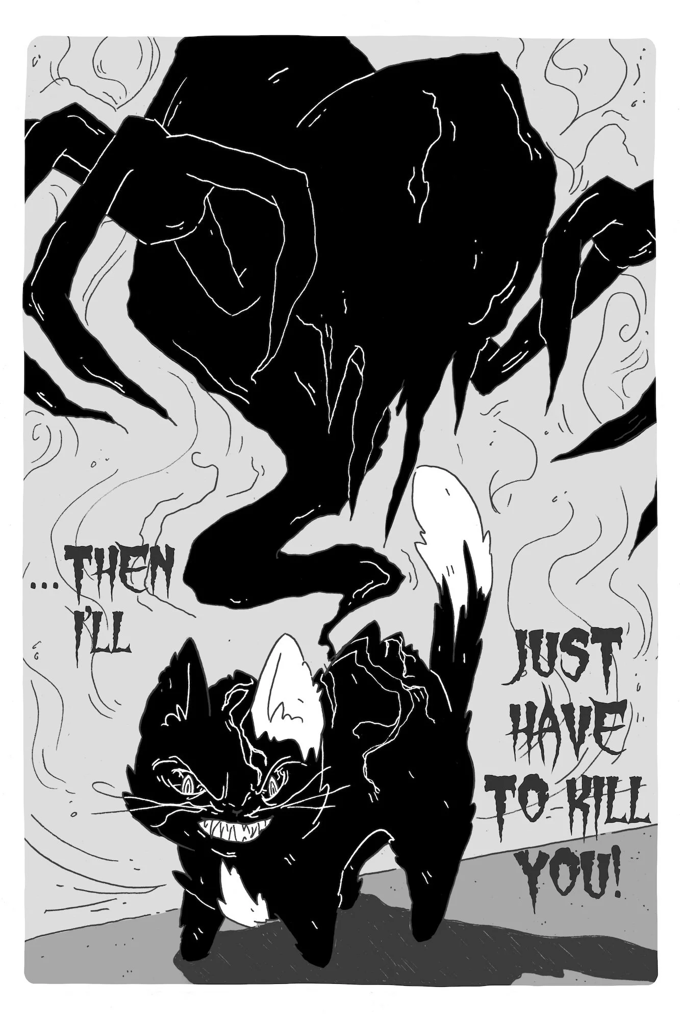 A black and white illustration of a menacing cat with glowing eyes and sharp teeth, standing in front of a background featuring a mountain and swirling smoke. The text says, 'Then I’ll just have to kill you!'