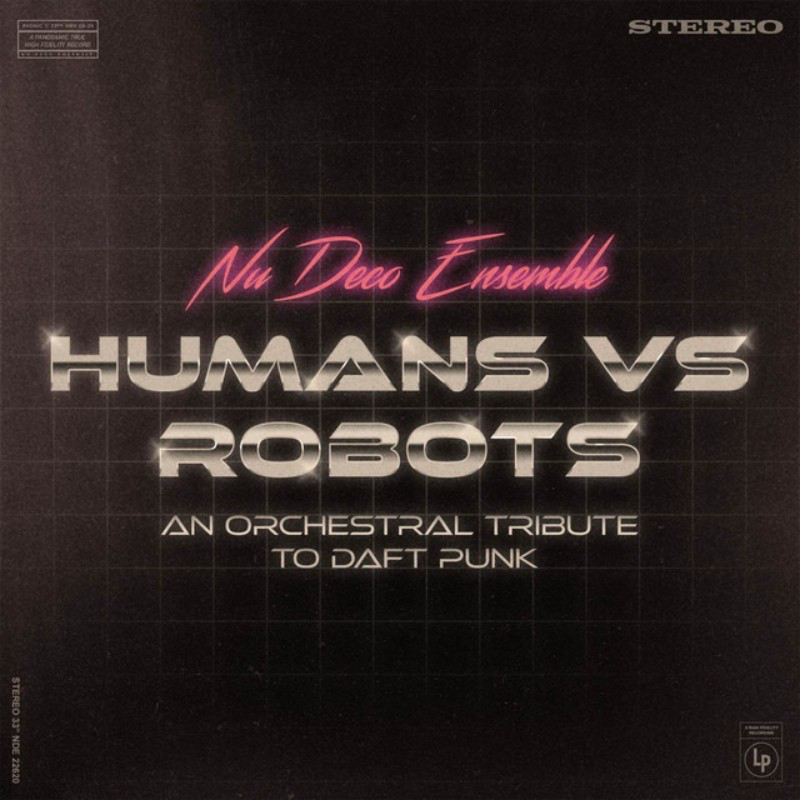 Album cover titled "Nu Deco Ensemble Humans vs Robots" with subtitle "An Orchestral Tribute to Daft Punk". The background is black with pink and white text, and a grid pattern.