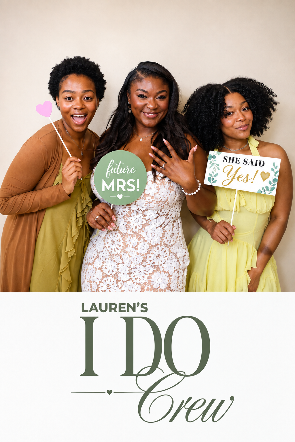 Three women celebrating an engagement or wedding, holding signs that say "future MRS!" and "SHE SAID Yes!" while wearing bright dresses. The image has a text overlay "LAUREN'S I DO CreW."
