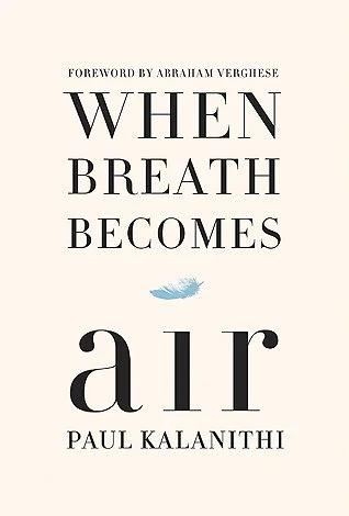 Book cover for 'When Breath Becomes Air' by Paul Kalanithi, with a foreword by Abraham Verghese, featuring a small blue feather.