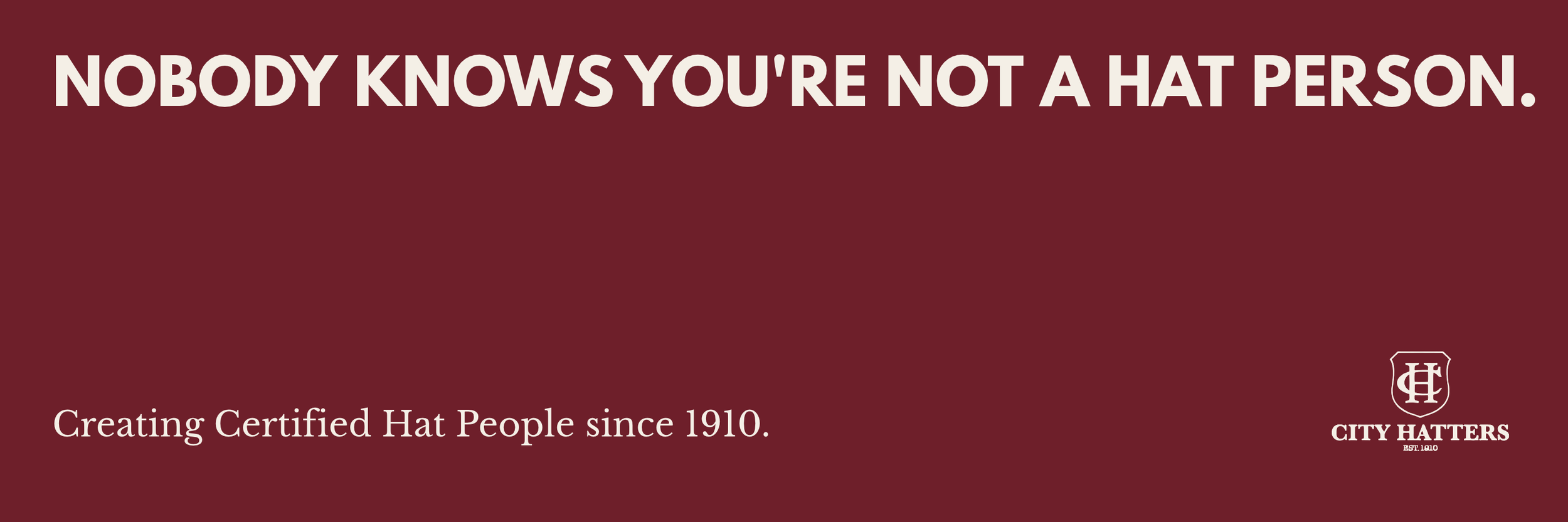 NOBODY KNOWS YOU'RE NOT A HAT PERSON. (AD3).png