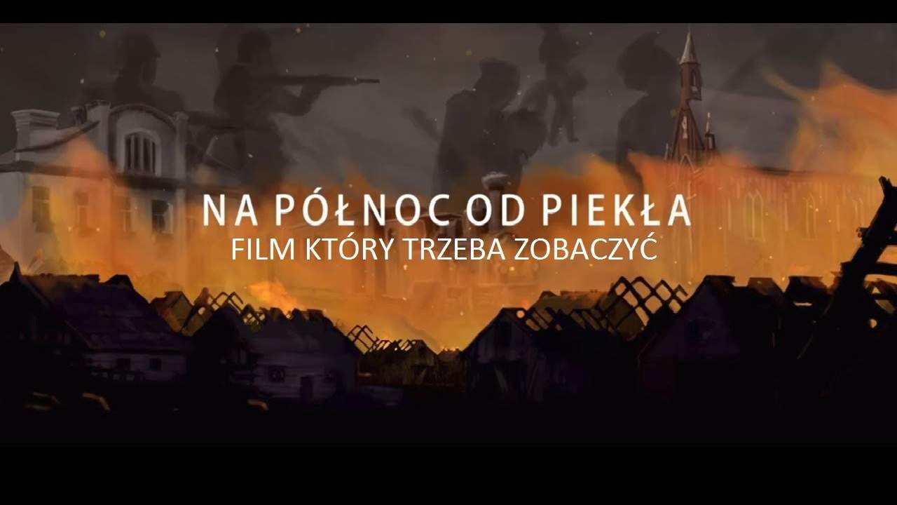 Title screen with burning buildings and silhouettes of soldiers and an aircraft, with Polish text 'Na Północ od Piekła Film który trzeba zobaczyć'