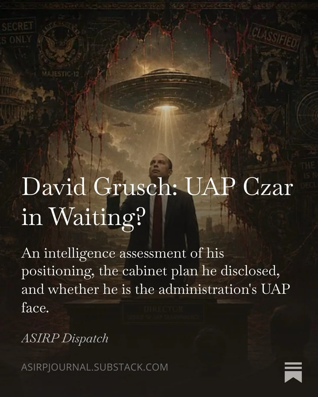 NEW ASIRP Dispatch drops the full intel:

Grusch&rsquo;s active TS/SCI clearance, the exact cabinet plan he disclosed at Space Symposium (Rubio narrative &bull; Nunes coordination &bull; Gabbard intel &bull; Hegseth DoD), his on-record advisory role 