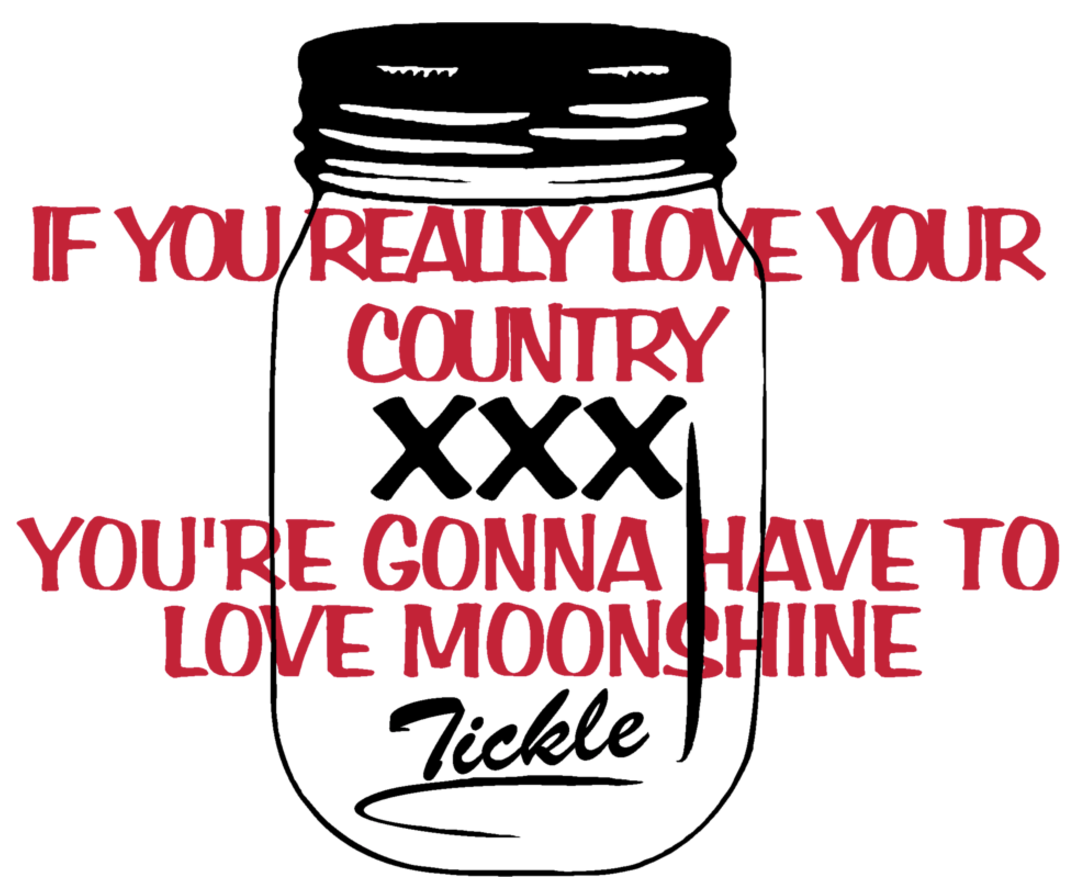 Moonshiner Tickle T-Shirt Love Your Country