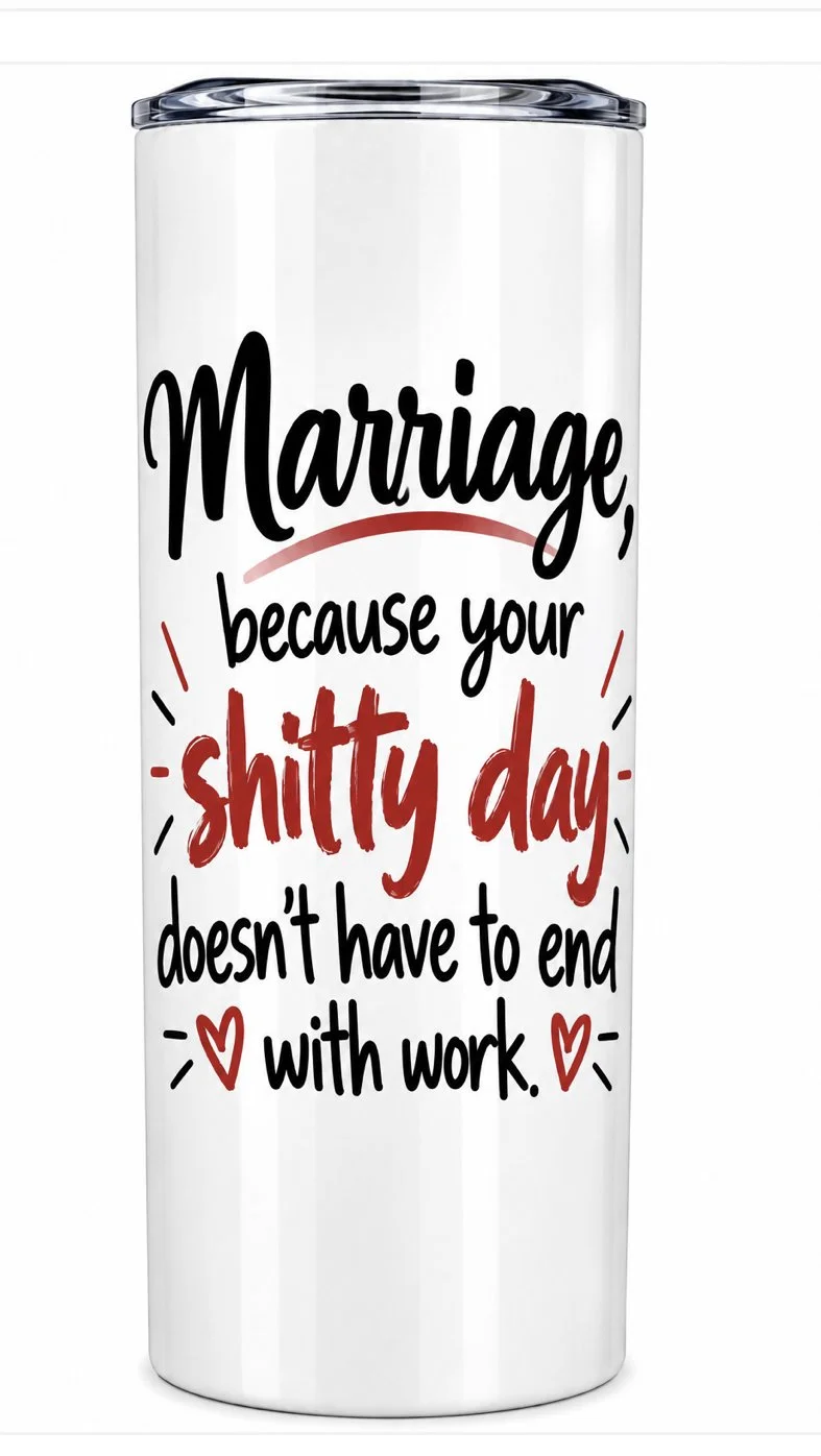 Tumbler Marriage Humor