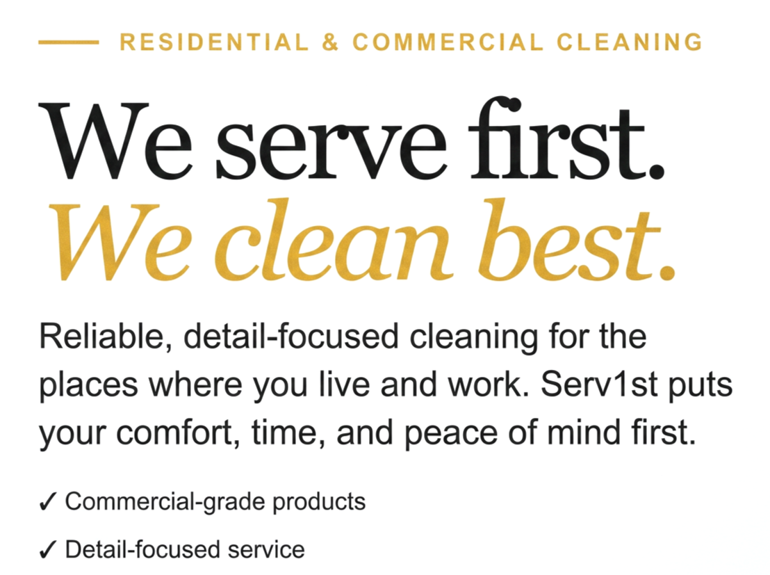 Advertisement for residential and commercial cleaning services with slogans 'We serve first. We clean best.' and descriptions highlighting reliable detail-focused cleaning for homes and workplaces.