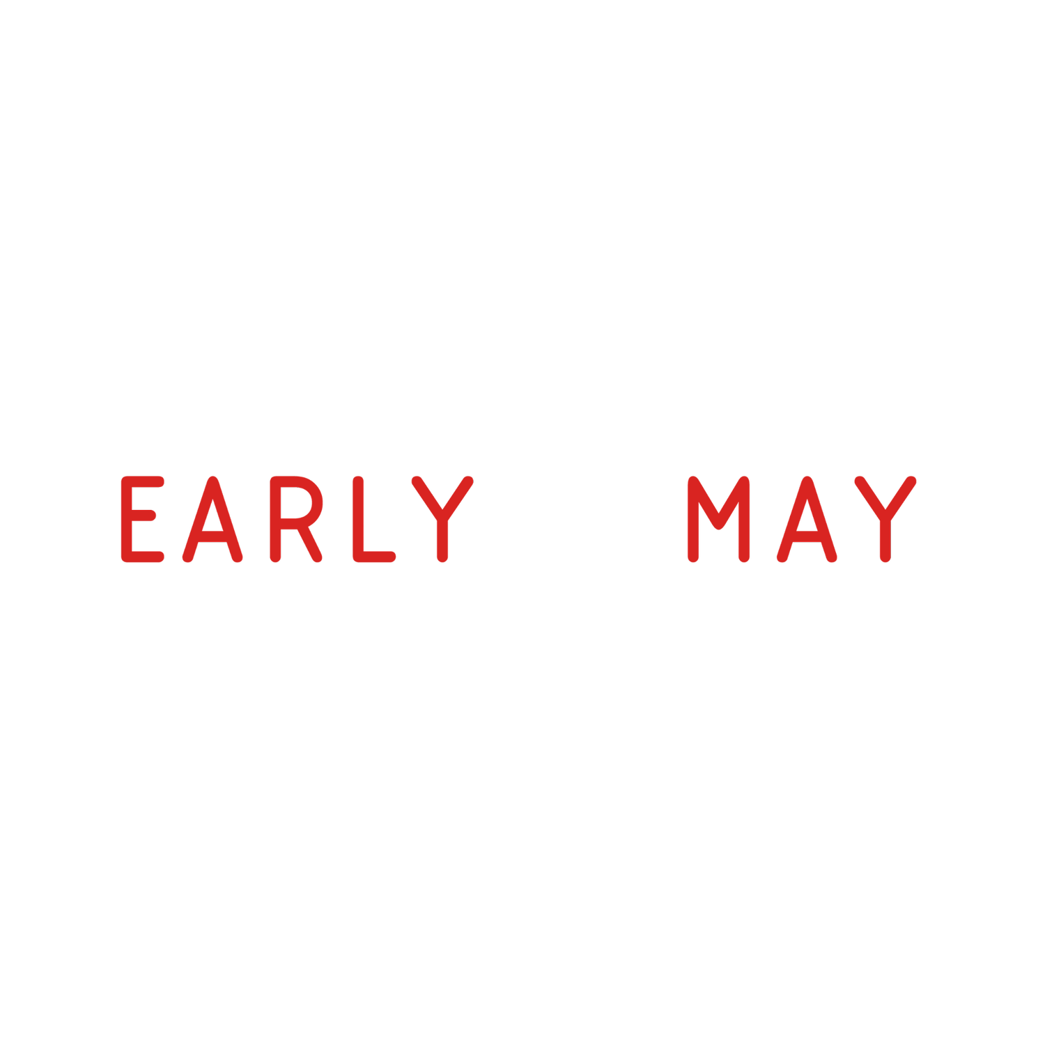 EARLY   MAY
