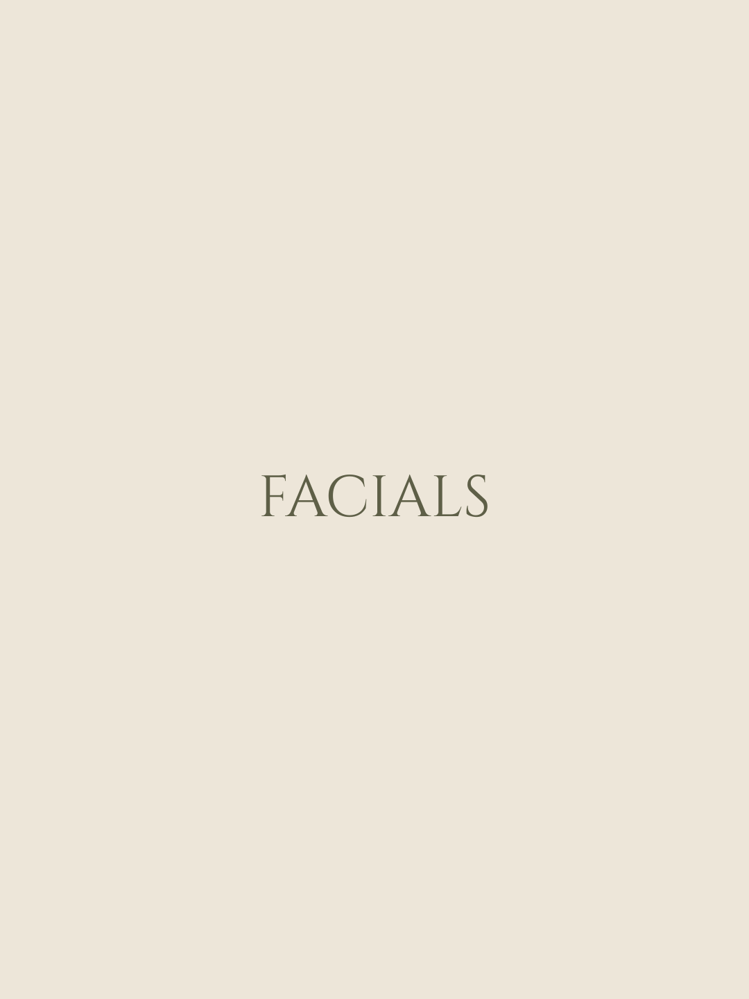 Minimal beige graphic with the word “FACIALS” in centered dark green serif text