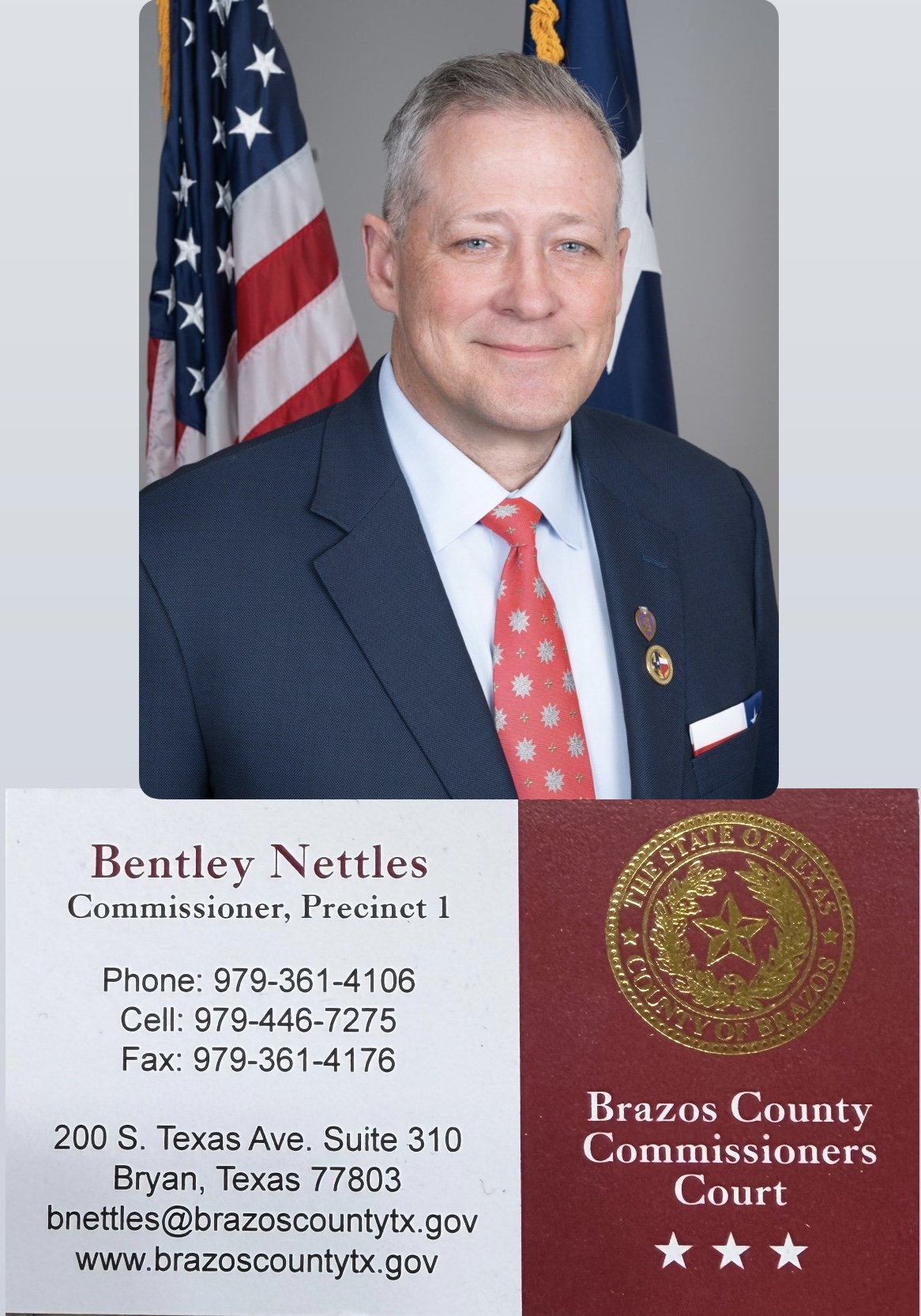 Business card for Bentley Nettles, County Commissioner for Precinct 1 in Brazos County. The card features a professional headshot of Bentley Nettles, American flags in the background, and the official seal of Texas. Contact information includes phone, cell, fax, address in Bryan, Texas, email, and website.