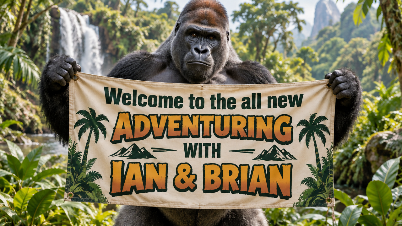 Welcome to The All New Adventuring with Ian &amp; Brian