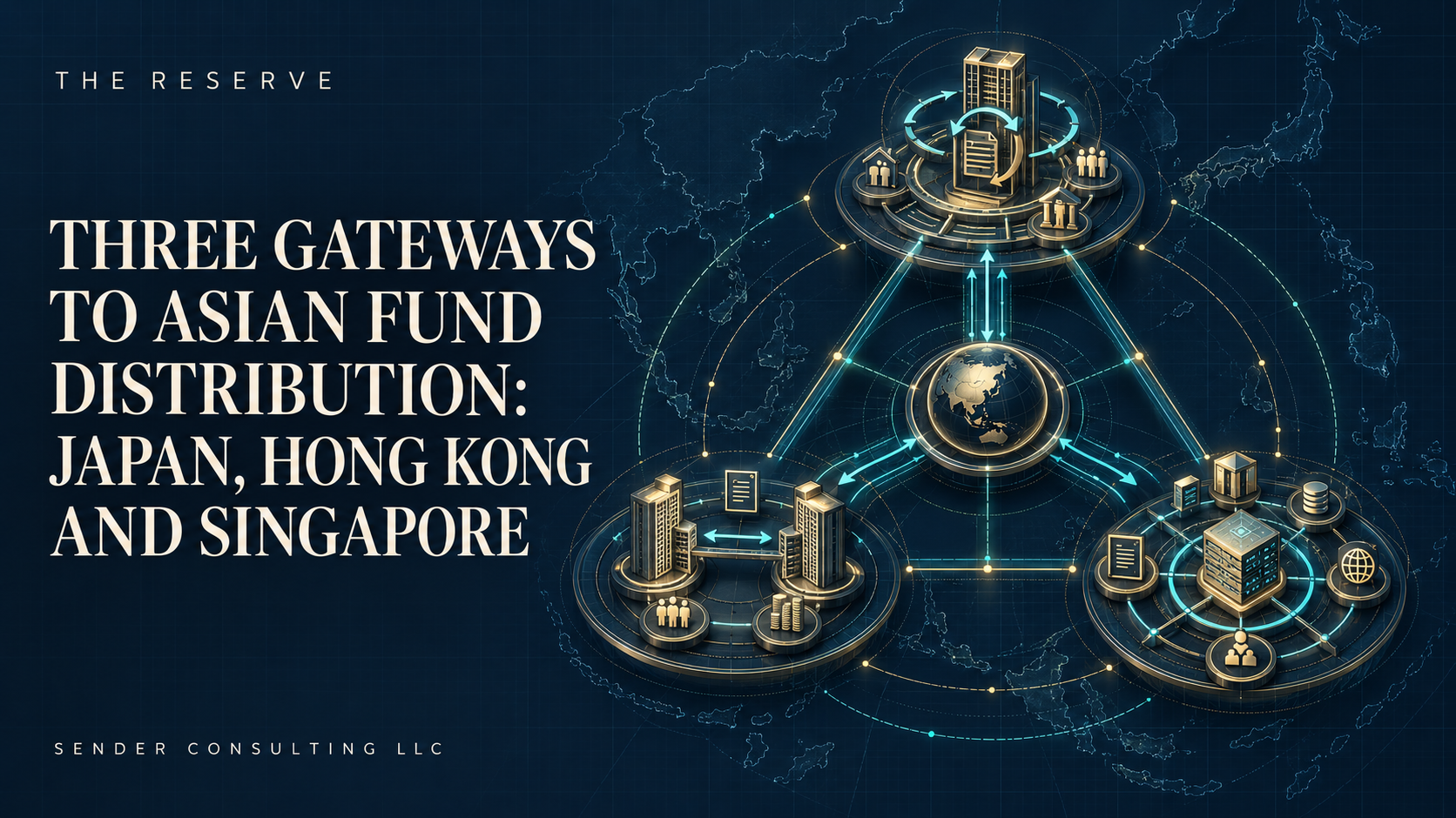 Three Gateways to Asian Fund Distribution: Japan, Hong Kong and Singapore