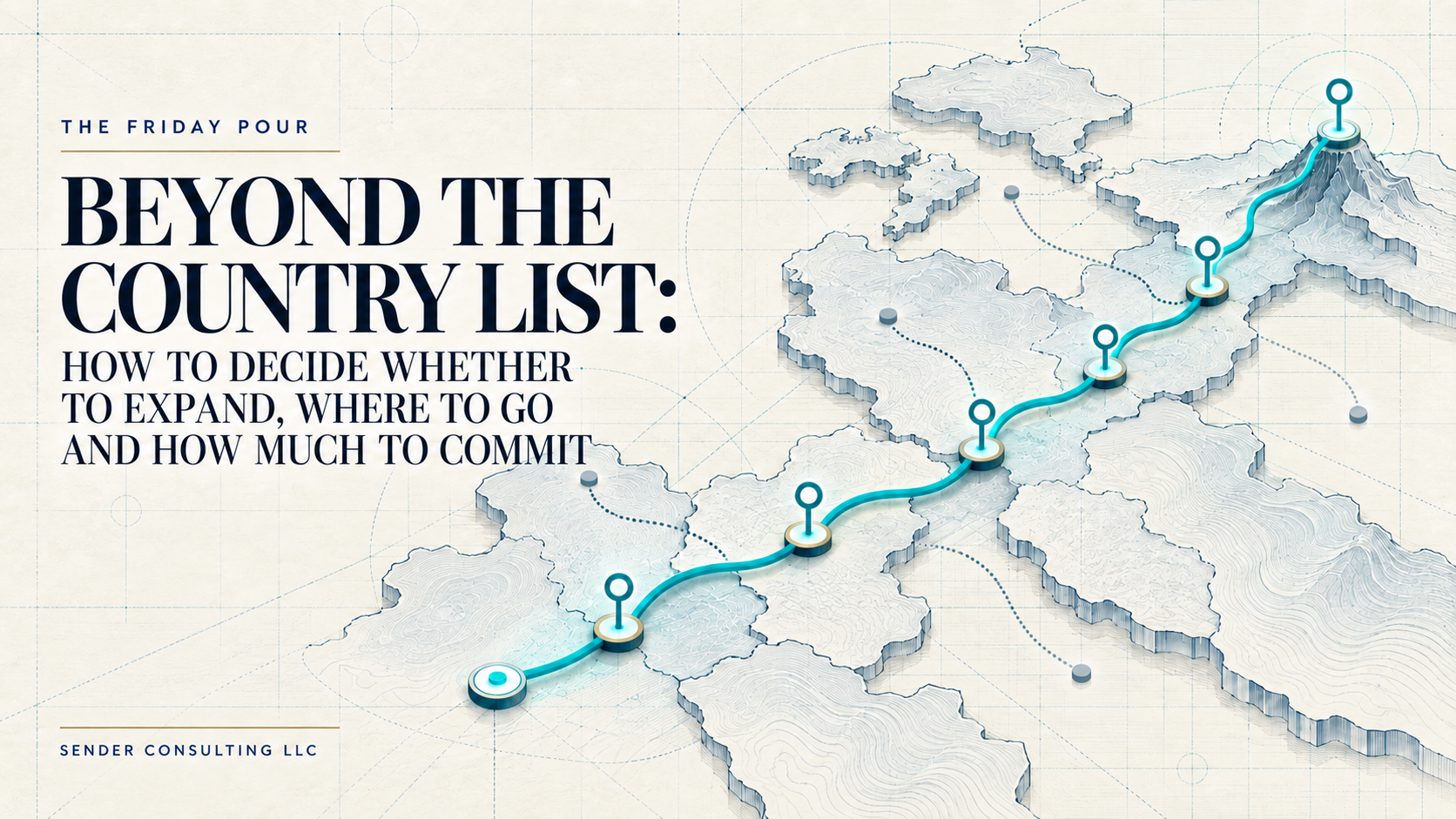 Beyond the Country List: How to Decide Whether to Expand, Where to Go and How Much to Commit