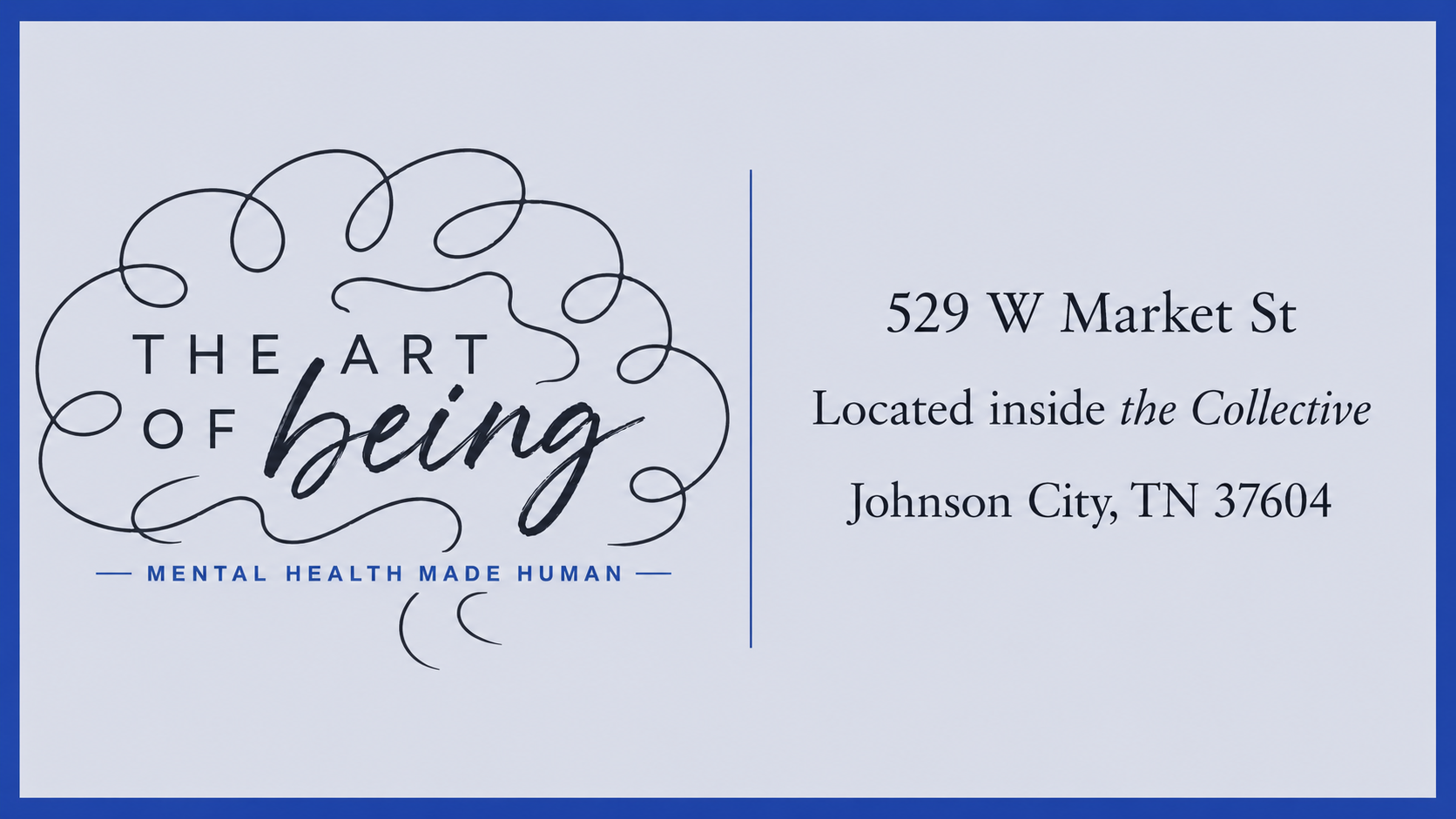 Business card for The Art of Being, featuring a stylized brain illustration, and text with the address 529 W Market St, Johnson City, TN 37604, located inside the Collective.