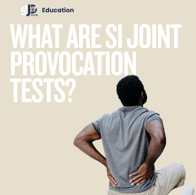 What Are SI Joint Provocation Tests?