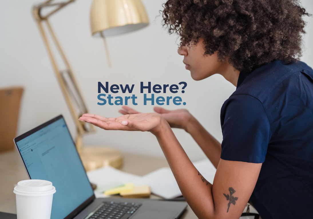 New Here? Start Here.