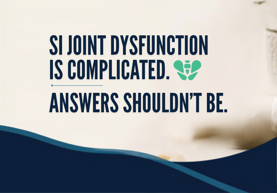 Text on a light background reads, "SI joint dysfunction is complicated. Answers shouldn't be." with a small green graphical icon of a leaf.