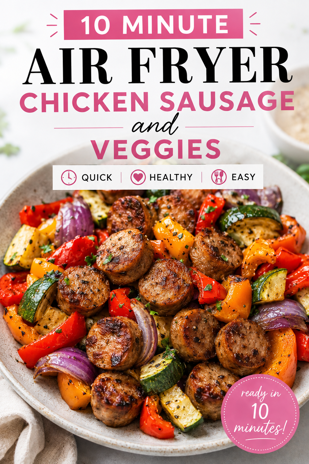10 MINUTE AIR FRYER CHICKEN SAUSAGE AND VEGGIES