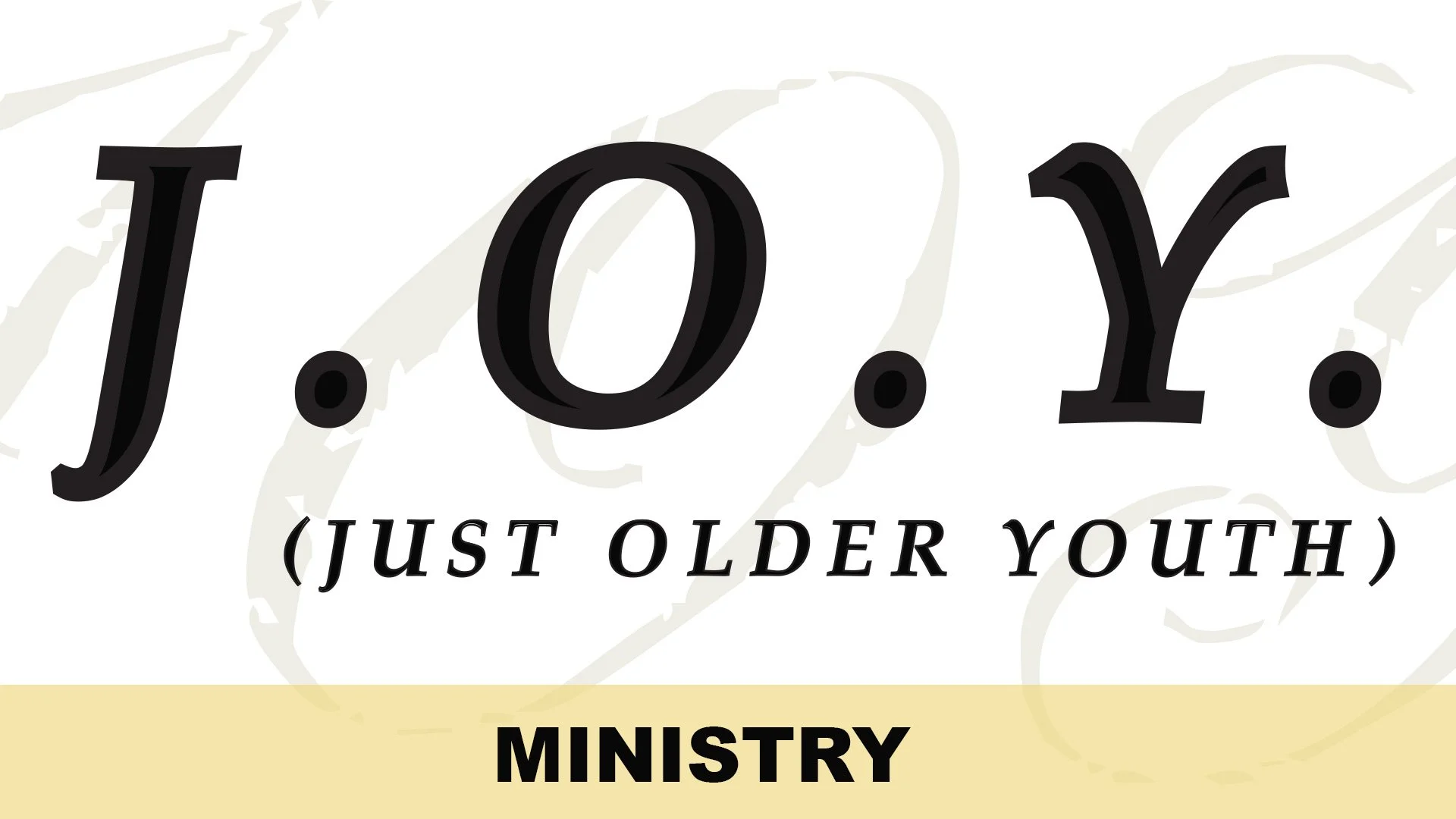 The image features the text "J.O.Y. (Just Older Youth)" in large stylized font with a decorative background. Below, the words "MINISTRY" are written in bold, uppercase letters.