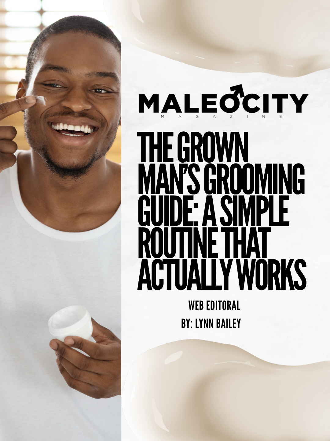 The Grown Man’s Grooming Guide: A Simple Routine That Actually Works