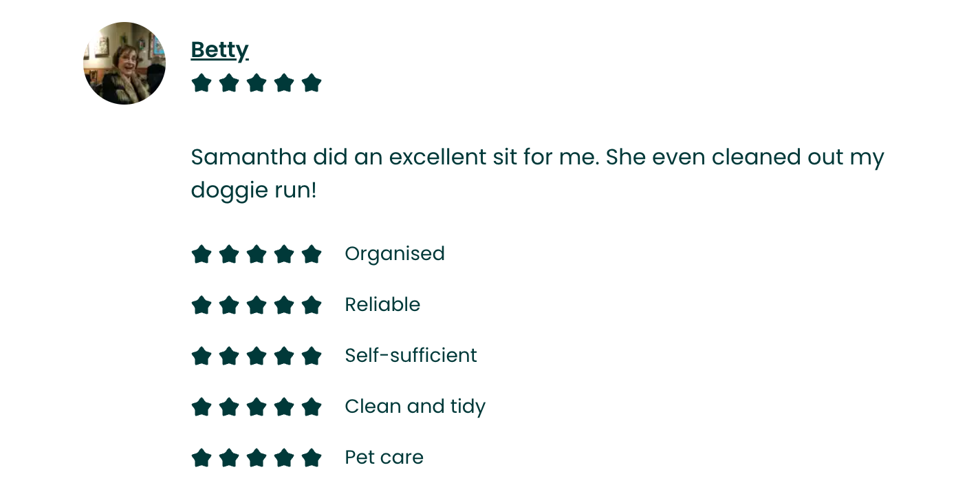 Customer review for a pet sitting service with a photo of a woman named Betty. She praises Samantha for taking care of her dog, mentioning that the dog did a good sit, cleaning up after itself during her walk. The review includes five-star ratings for organization, reliability, self-sufficiency, cleanliness, and pet care.