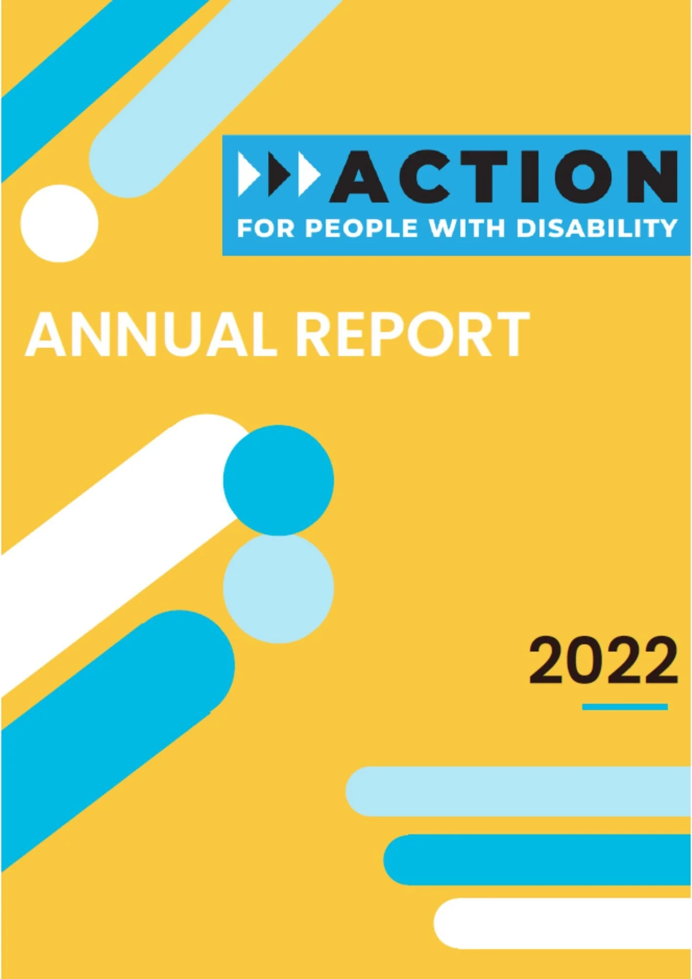Cover of the 2022 Action for People with Disability annual report, featuring abstract blue and white shapes on a yellow background with the title and year.