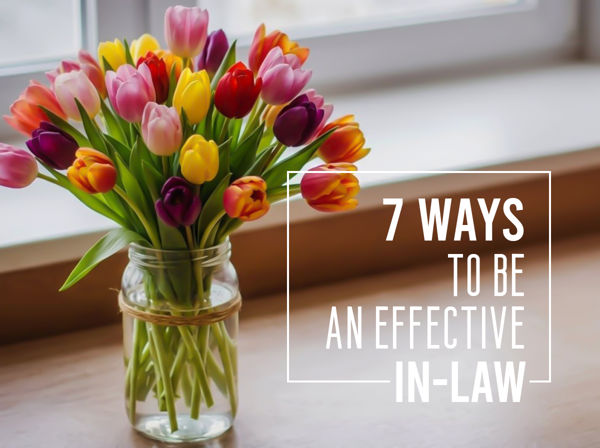 7 Ways to be an effective in-law