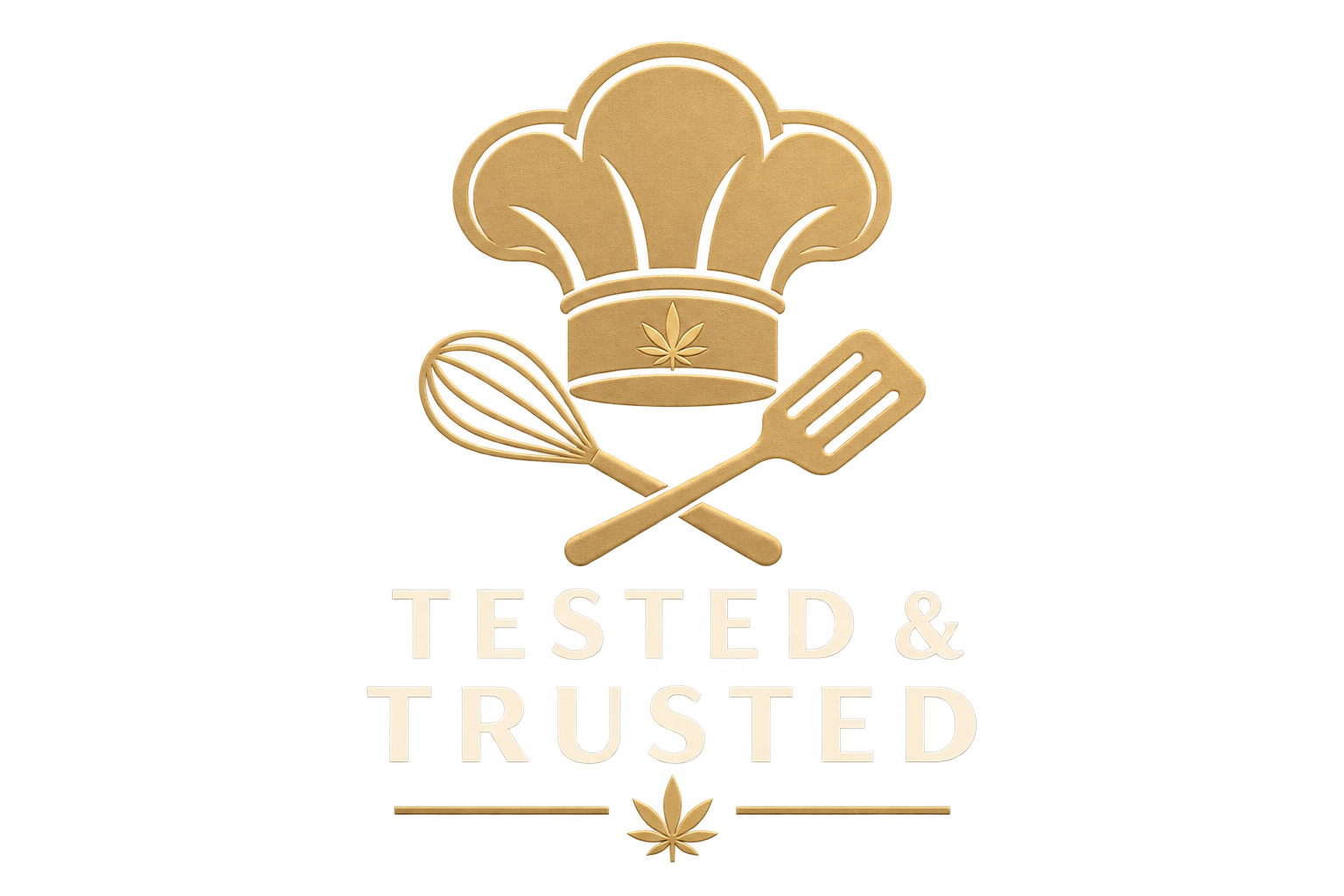 Gold emblem with chef's hat featuring a cannabis leaf, whisk, and spatula, with the text 'Tested & Trusted' underneath.