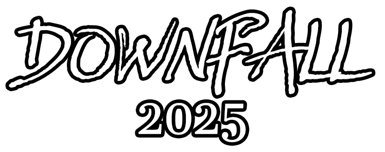 The word 'DOWNFALL' written in stylized white text on a black background, with the year '2025' below.