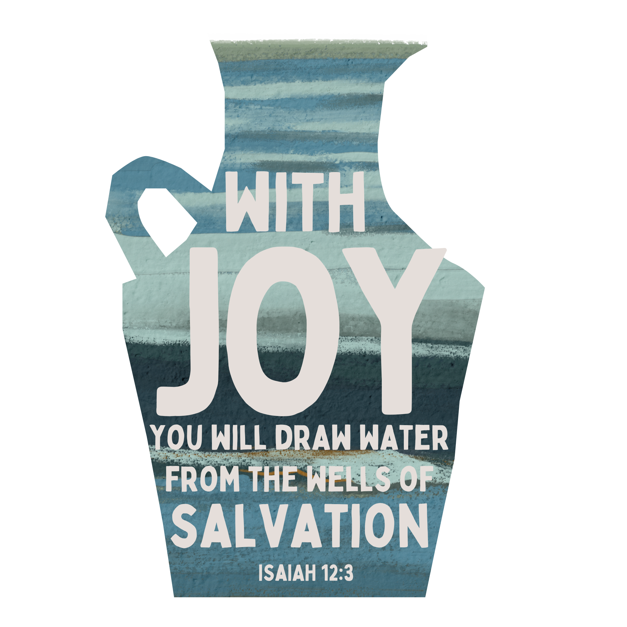 A sign with washed blue and gray background displaying a biblical quote from Isaiah 12:3 about salvation