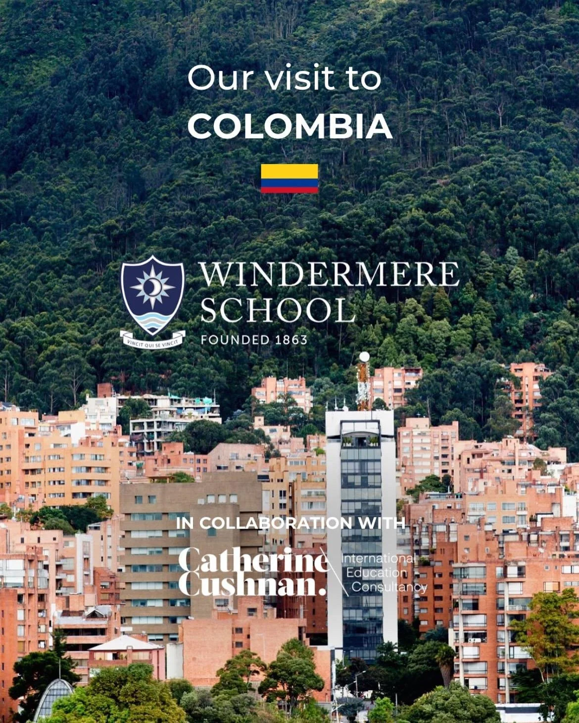 A cityscape of Bogotá, Colombia with a green mountain backdrop. The image features overlaid text about a visit to Colombia, the Windermere School logo, and a mention of collaboration with Catherine Cushnan.