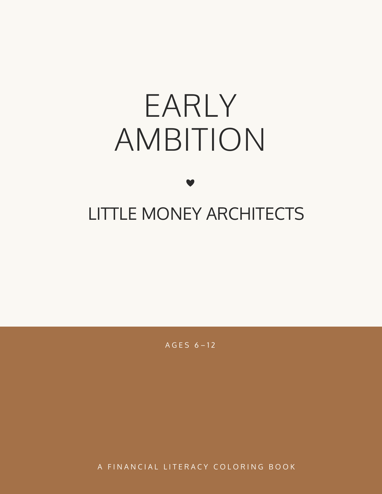 Book cover titled 'Early Ambition' by Little Money Architects, a financial literacy coloring book for children ages 6-12, with a beige and brown color scheme.