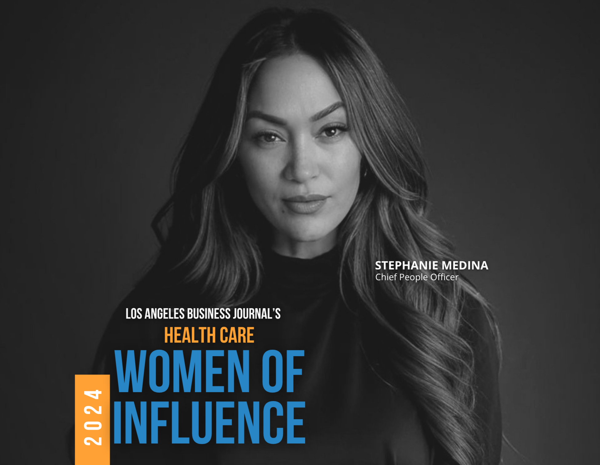 Black and white portrait of a woman with long hair, looking confidently at the camera. Text on the image states it is Stephanie Medina, Chief People Officer, and mentions the Los Angeles Business Journal’s Health Care Women of Influence 2024.
