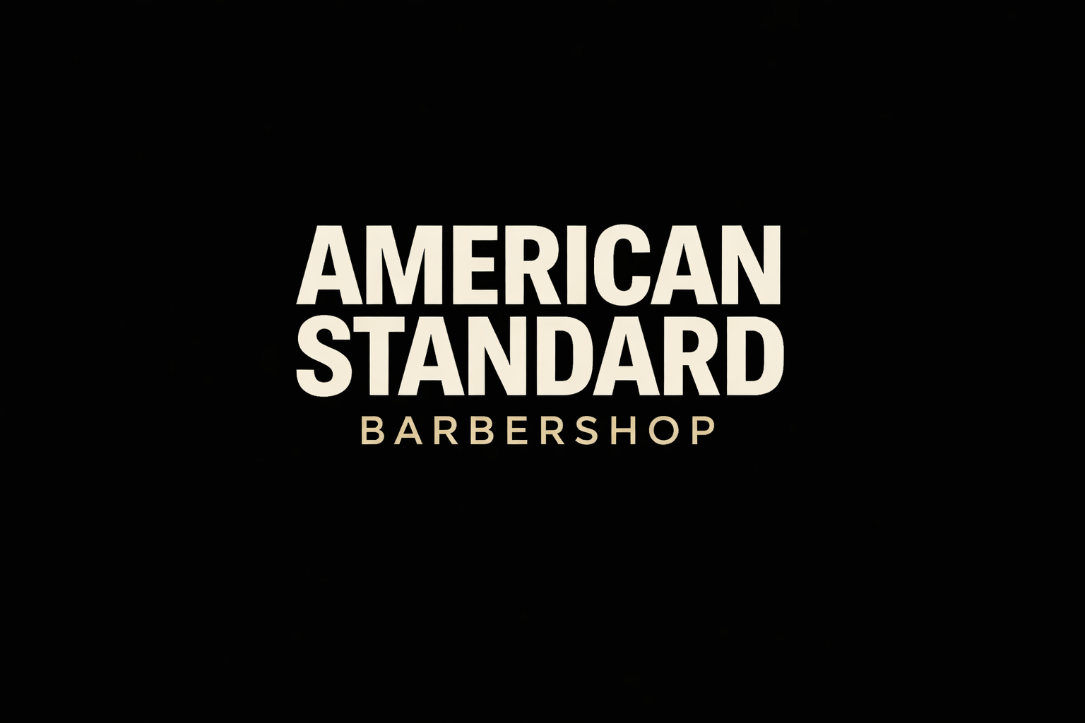 Black background with white and beige text that reads "American Standard Barbershop."