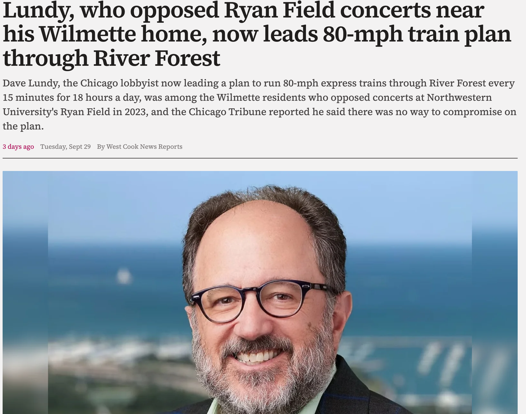 Dave Lundy, the Chicago lobbyist now leading a plan to run 80-mph express trains through River Forest every 15 minutes for 18 hours a day, was among the Wilmette residents who opposed concerts at Northwestern University's Ryan Field in 2023, and the 